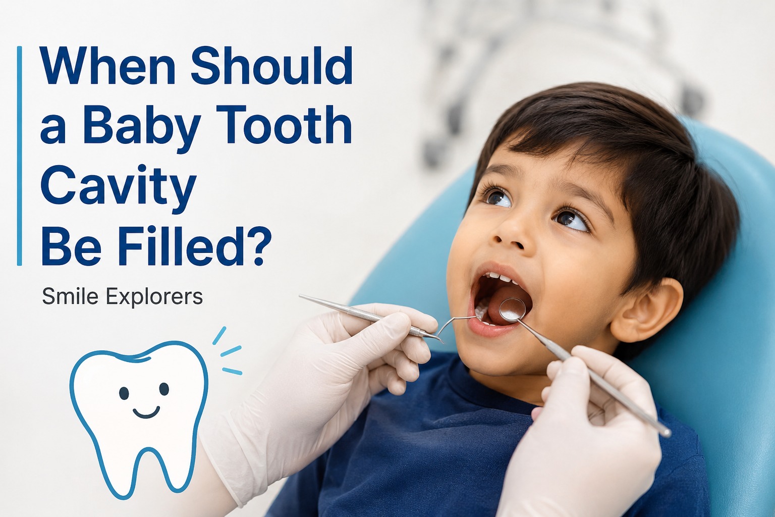 When Should a Baby Tooth Cavity Be Filled Smile Explorers