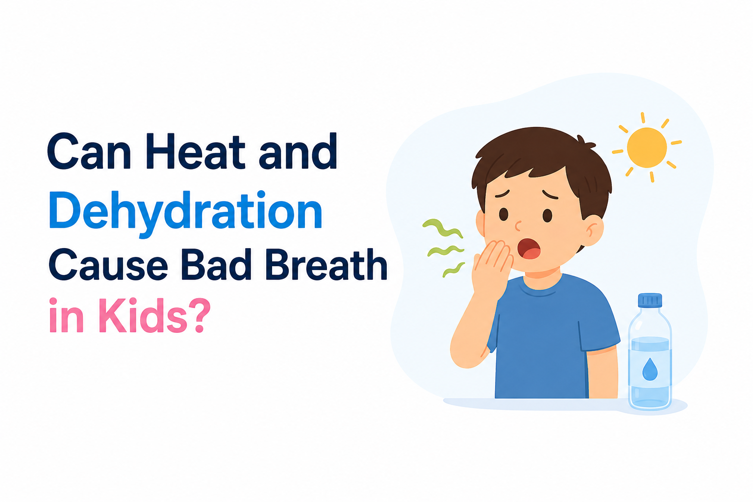 Can Heat and Dehydration Cause Bad Breath in Kids